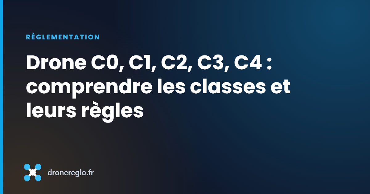 Drone C0, C1, C2, C3, C4 : comprendre les classes et leurs règles